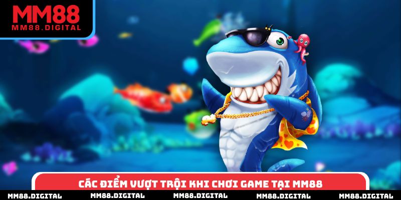 Các điểm vượt trội khi chơi game tại MM88