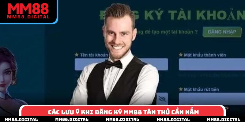Các lưu ý khi đăng ký MM88 tân thủ cần nắm