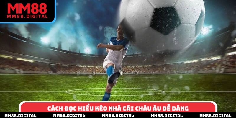 Cách đọc hiểu kèo nhà cái châu Âu dễ dàng