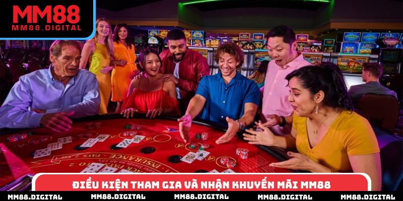 Điều kiện tham gia và nhận khuyến mãi MM88
