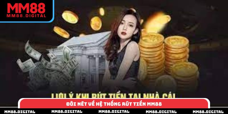 Đôi nét về hệ thống rút tiền MM88