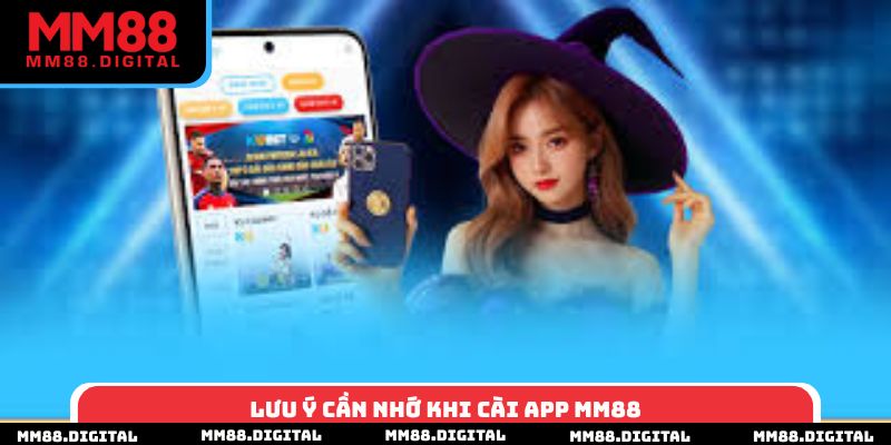 Lưu ý cần nhớ khi cài app MM88