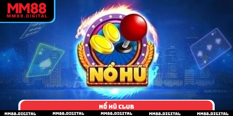 Nổ Hũ Club