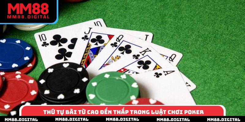 Thứ tự bài từ cao đến thấp trong luật chơi poker